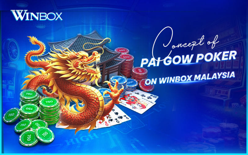 Understand Pai Gow Poker concept on Winbox with easy gameplay Understand Pai Gow Poker concept on Winbox with easy gameplay