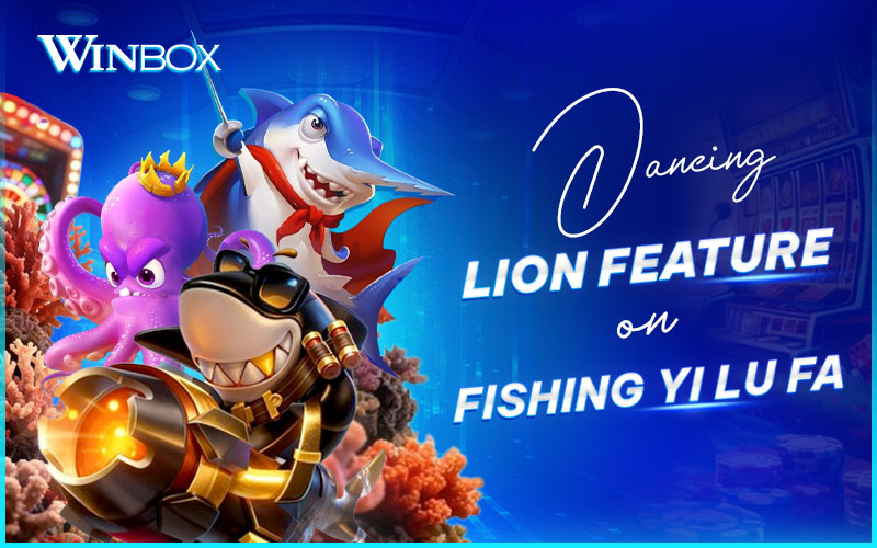 Discover Dancing Lion feature in Fishing YiLuFa