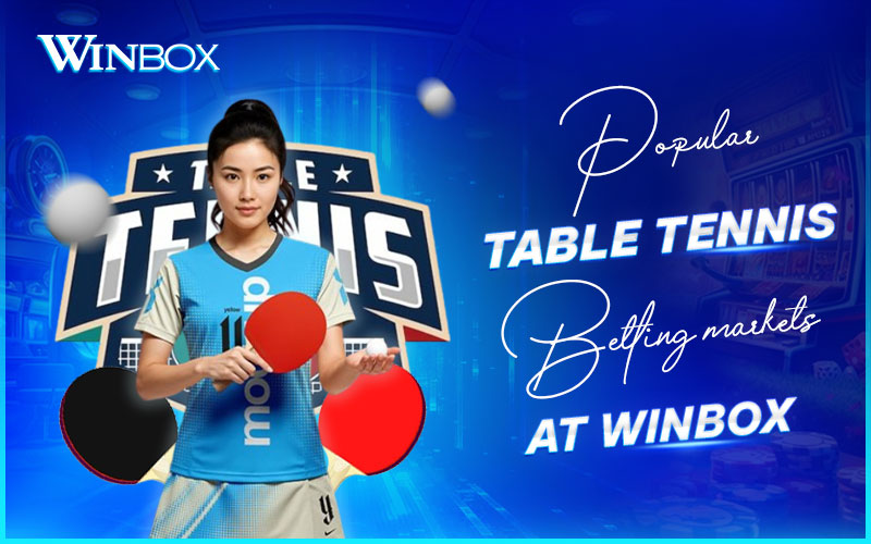 Winbox Malaysia offers various table tennis betting options