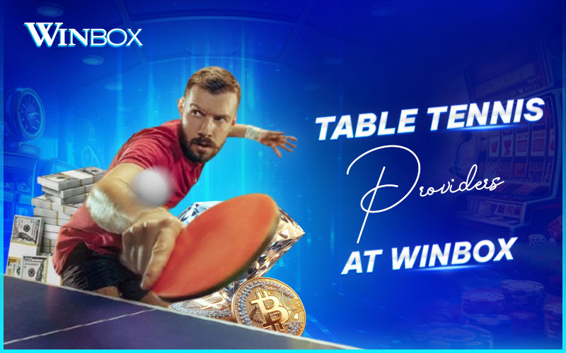Explore reliable table tennis providers with fair systems on Winbox