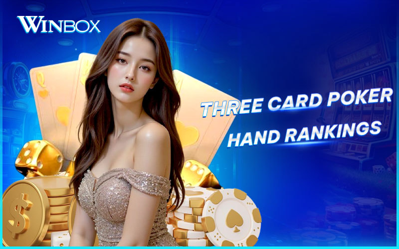 Learn hand rankings in Three Card Poker for better gameplay Learn hand rankings in Three Card Poker for better gameplay