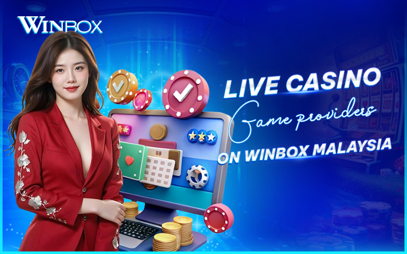 Top live casino partners on Winbox Malaysia Top live casino partners on Winbox Malaysia