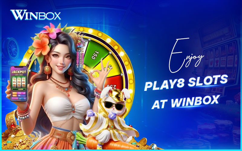 Have fun with Play8 slots on Winbox Have fun with Play8 slots on Winbox