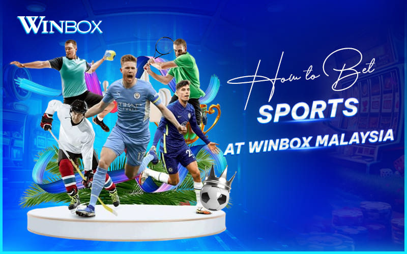 Guide to betting at Winbox Malaysia Guide to betting at Winbox Malaysia
