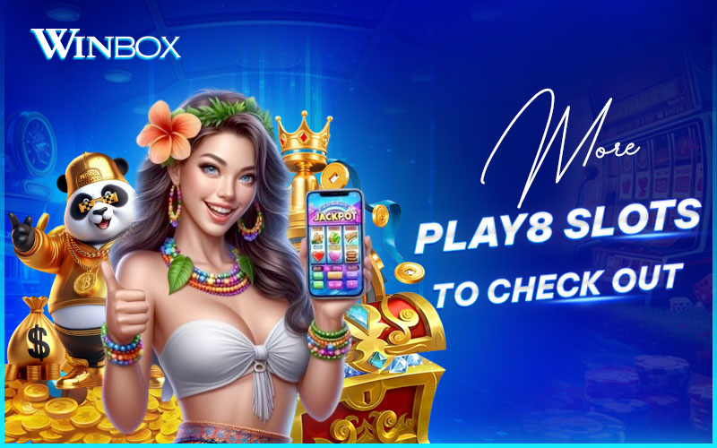 Discover more Play8 slots at Winbox Discover more Play8 slots at Winbox