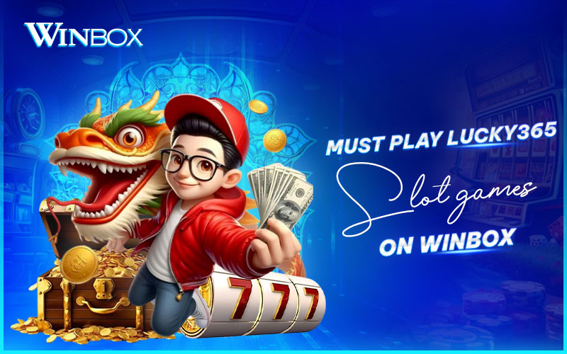 Top Lucky365 slot games on Winbox Malaysia