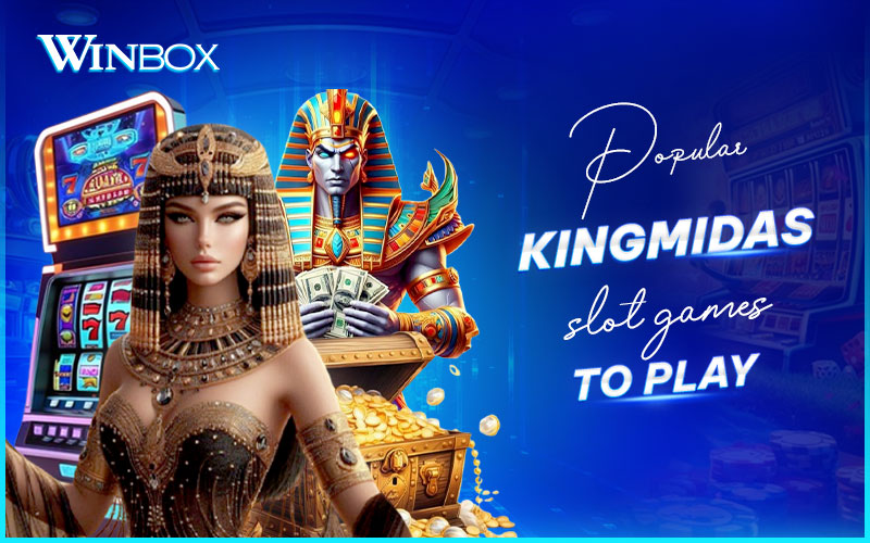 Top KingMidas slot games on Winbox Malaysia