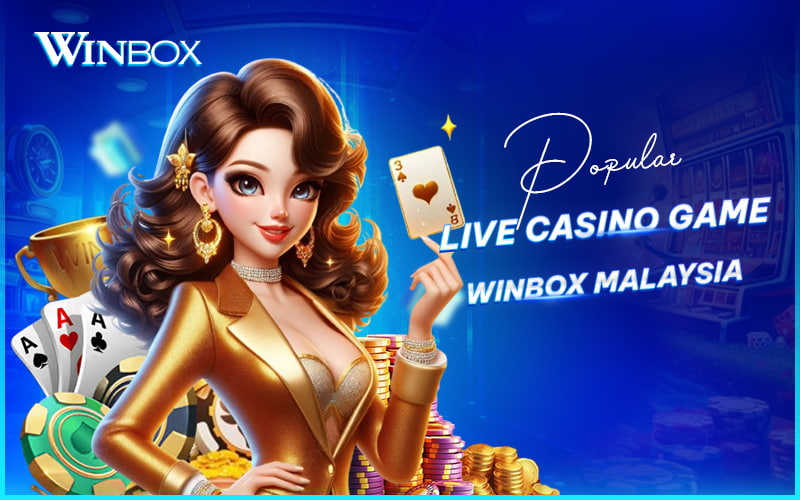 Most popular live casino games on Winbox Malaysia