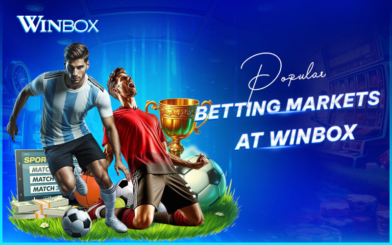 Top betting markets at Winbox Malaysia Top betting markets at Winbox Malaysia