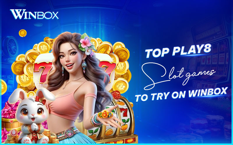 Best Play8 slot games for Winbox users Best Play8 slot games for Winbox users