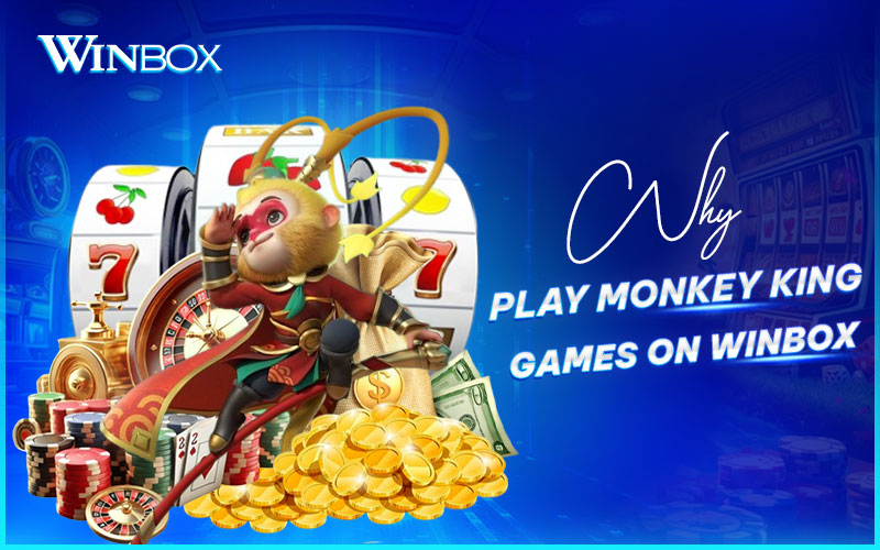 Benefits of playing Monkey King slots on Winbox Benefits of playing Monkey King slots on Winbox